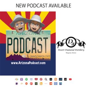 Arizona Podcast | ©2024 - All Rights Reserved | Desert Diamond Distillery