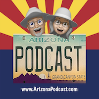 Arizona Podcast | Come Journey With Us! www.arizonapodcast.com